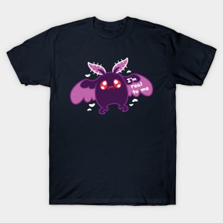 I'm Real To Me ~ Mothman T-Shirt